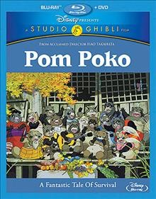 Pom poko [DVD videorecording] / Tokuma Shoten, Nippon Television Network, Hakuhodo and Studio Ghibli presents ; original story and screenplay by Isao Takahata ; producer, Toshio Suzuki ; director, Isao Takahata.