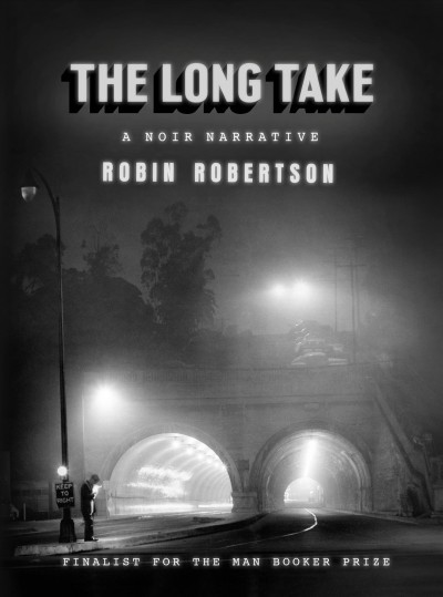The long take, or, A way to lose more slowly / Robin Robertson.