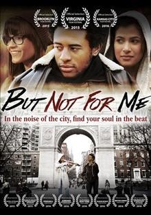 But not for me [DVD videorecording] / Dreamscape presents ; produced by Jason Stefaniak ; written and directed by Ryan Carmicahel.