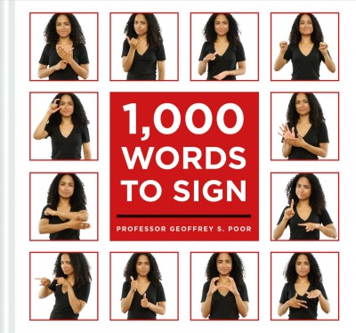 1,000 words to sign / Professor Geoffrey S. Poor, Associate Professor, National Technical Institute for the Deaf.