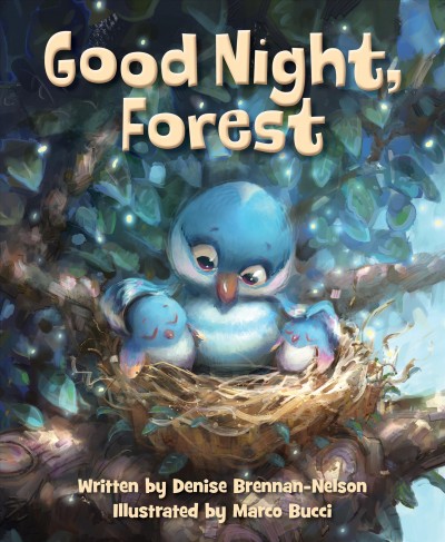 Good night, forest / written by Denise Brennan-Nelson ; illustrated by Marco Bucci.