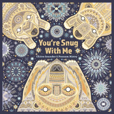 You're snug with me / Chitra Soundar and Poonam Mistry.