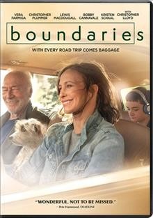 Boundaries [videorecording] / Sony Pictures Classics and Stage 6 Films, an Automatik, Oddfellows, Quiet Girls production ; produced by Brian Kavanaugh-Jones ; written and directed by Shana Feste.