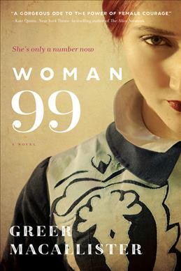 Woman 99 : a novel / Greer Macallister.