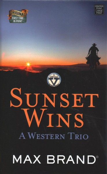 Sunset wins : a western trio / Max Brand.
