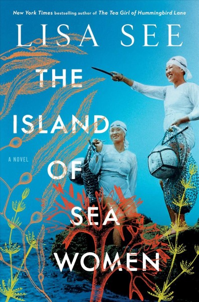 The island of sea women : a novel / Lisa See.