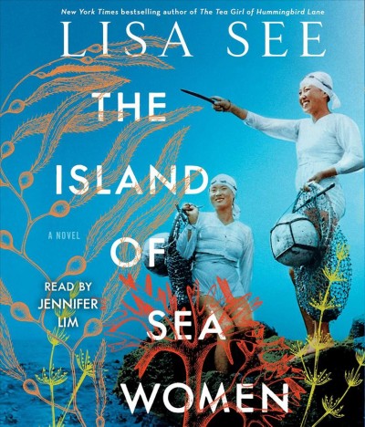 The island of sea women  [sound recording] : a novel / Lisa See.
