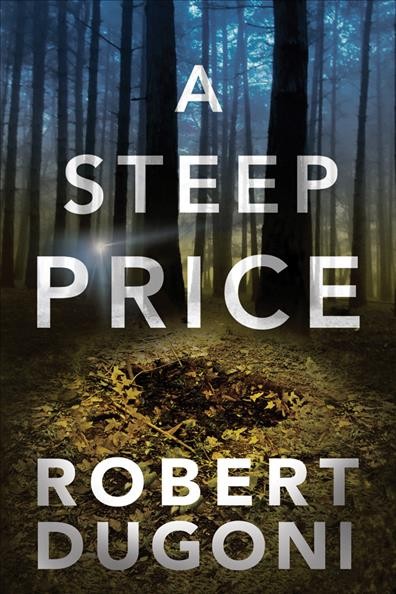 A steep price / Robert Dugoni.