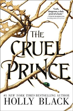 The cruel prince : a novel of Elfhame / Holly Black.