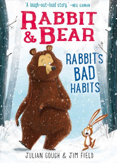 Rabbit's bad habits / story by Julian Gough ; illustrations by Jim Field.
