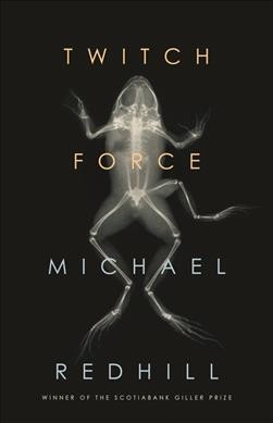 Twitch force : poems / Michael Redhill.