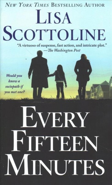 Every fifteen minutes / Lisa Scottoline.