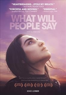 What will people say [videorecording] / Beta Cinema and Mer Film present ;  Rohfilm Factory GmbH ; Zentropa International Sweden ; written and directed by Iram Haq.