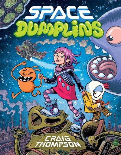 Space dumplins / Craig Thompson ; with color by Dave Stewart.