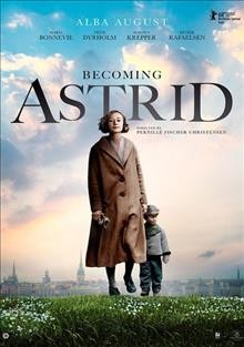 Becoming Astrid = Unga Astrid [videorecording] / produced by Anna Anthony, Maria Dahlin, Lars G. Lindström ; written by Kim Fupz Aakeson, Pernille Fischer Christensen ; directed by Pernille Fischer Christensen.