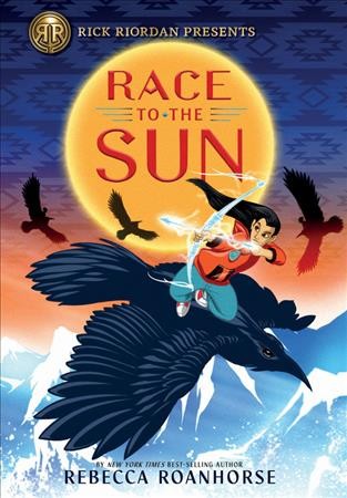 Race to the sun / Rebecca Roanhorse.