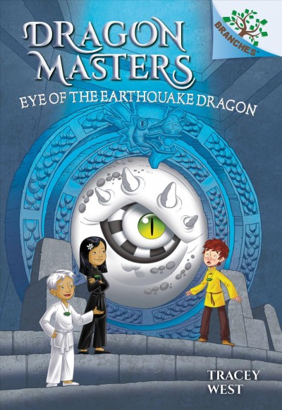 Dragon masters.  #13  Eye of the earthquake dragon / by Tracey West ; illustrated by Daniel Griffo.