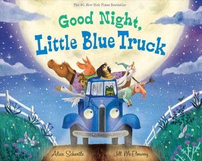 Good night, Little Blue Truck / Alice Schertle ; illustrated in the style of Jill McElmurry by John Joseph.