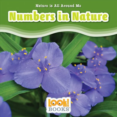 Nature is all around me. Numbers in nature / by Jennifer Marino Walters.