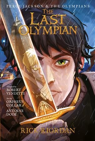 The last Olympian : Bk.5 the graphic novel / by Rick Riordan ; adapted by Robert Venditti ; art by Orpheus Collar and Antoine Dodé ; lettering by Chris Dickey.