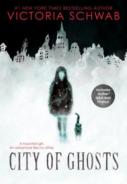 City of ghosts / Cassidy Blake / Book 1 / Victoria Schwab.