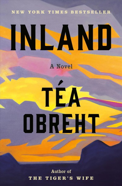 Inland : a novel / Téa Obreht.