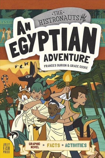 An Egyptian adventure / written by Frances Durkin ; illustrated by Grace Cooke ; designed by Vicky Barker.