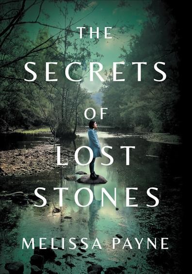 The secrets of lost stones / Melissa Payne.