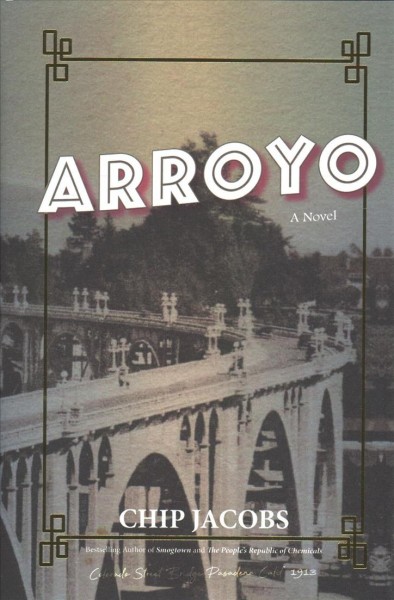 Arroyo : a novel / Chip Jacobs.
