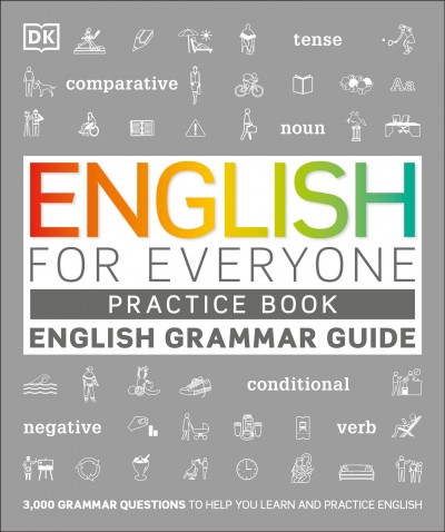 English for everyone. English grammar guide : practice book / [author, Tom Booth ; consultant, Tim Bowen].