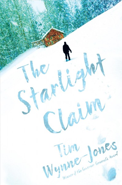 The starlight claim / Tim Wynne-Jones.