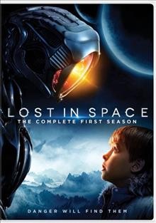 Lost in space. The complete first season [videorecording] / a Netflix original series ; created by Irwin Allen ; developed by Matt Sazama & Burk Sharpless.