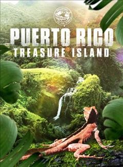 Puerto Rico [videorecording] : treasure island / Dreamscape presents ; directed by Yohan Leduc ; produced by Jadrino Huot, Yohan Leduc and Fanny Robert ; written by Jadrino Huot.