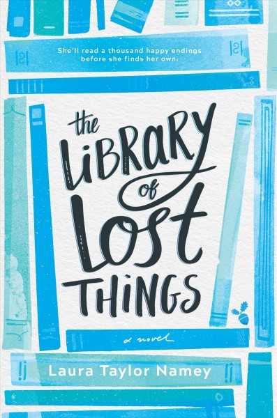 The library of lost things / Laura Taylor Namey.