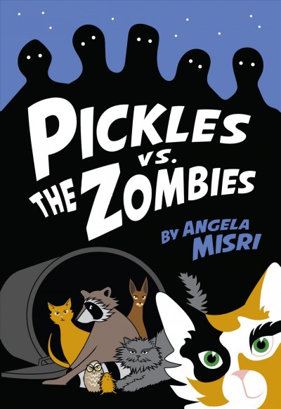 Pickles vs. the zombies / by Angela Misri.