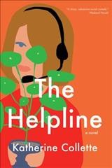 The helpline : a novel / Katherine Collette.