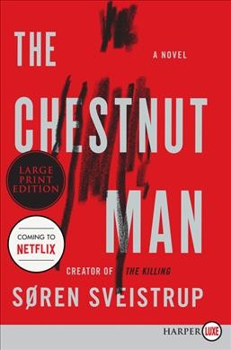 The chestnut man : a novel / Soren Sveistrup ; translated by Caroline Waight.