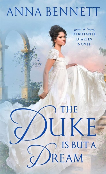 The duke is but a dream / Anna Bennett.
