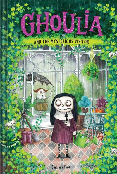 Ghoulia and the mysterious visitor / text and illustrations by Barbara Cantini ; translated from the Italian by Anna Golding.
