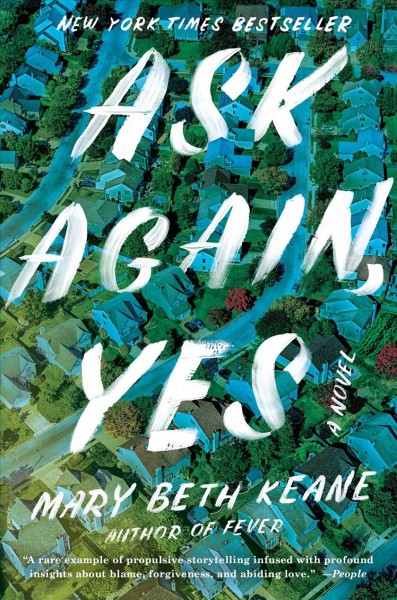 Ask again, yes [electronic resource] : A novel. Mary Beth Keane.