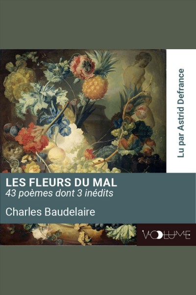 Les fleurs du mal : 43 poèmes dont 3 inédits / Charles Baudelaire.