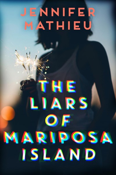 The liars of Mariposa Island / Jennifer Mathieu.