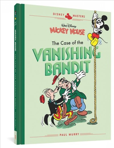 Mickey Mouse. Volume 3, The case of the vanishing bandit / illustrated by Paul Murry.