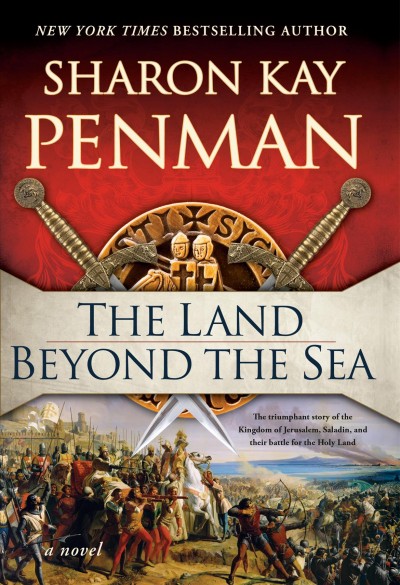 The Land Beyond the Sea / Sharon Kay Penman.