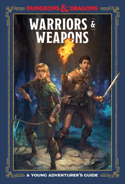 Warriors & weapons : a young adventurer's guide / written by Jim Zub, with Stacy King and Andrew Wheeler ; illustrations by Conceptopolis.