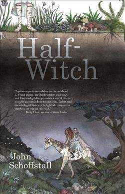 Half-witch : a novel / John Schoffstall.