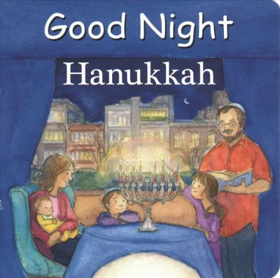 Good night Hanukkah / Adam Gamble, Mark Jasper ; illustrated by Katherine Blackmore.