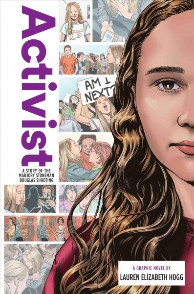 Activist : a story of the Marjory Stoneman Douglas shooting / written by Lauren Elizabeth Hogg ; art by Donald Hudson ; inked by Jose Marzan Jr ; colors by Monica Kubina ; lettering by Jimmy Betancourt and Tyler Smith for Comicraft.