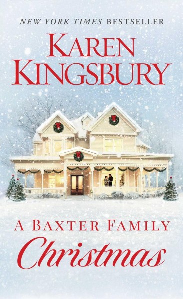 A Baxter family Christmas : a novel / Karen Kingsbury.