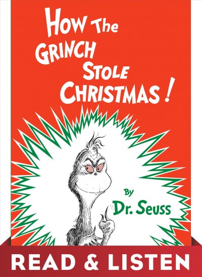 How the Grinch stole Christmas! / Dr. Seuss.